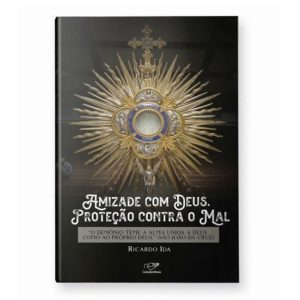 AMIZADE COM DEUS, PROTEÇÃO CONTRA O MAL
