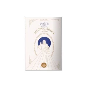 ORANDO COM A MISERICÓRDIA - ANO II