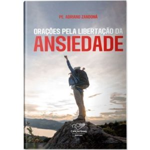 ORAÇÕES PELA LIBERTAÇÃO DA ANSIEDADE