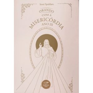ORANDO COM A MISERICÓRDIA - ANO III