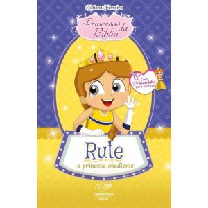 PRINCESAS DA BÍBLIA: RUTE, A PRINCESA OBEDIENTE