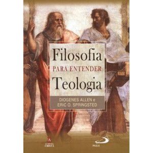 Filosofia para entender teologia - PAULUS BIBLIAS