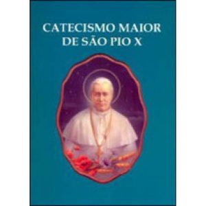 CATECISMO MAIOR DE SAO PIO X