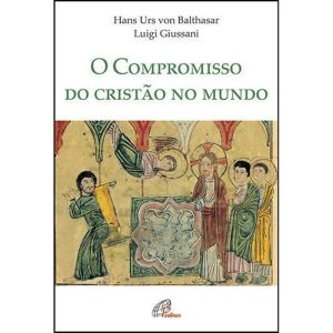 O COMPROMISSO DO CRISTÃO NO MUNDO