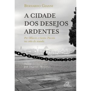 A CIDADE DOS DESEJOS ARDENTES