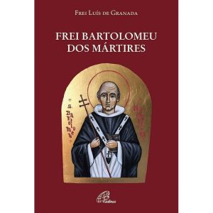 FREI BARTOLOMEU DOS MÁRTIRES
