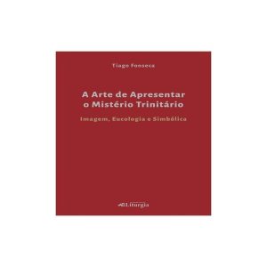 A ARTE DE APRESENTAR O MISTÉRIO TRINITÁRIO