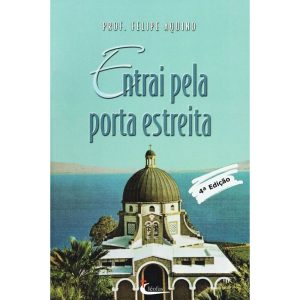 ENTRAI PELA PORTA ESTREITA