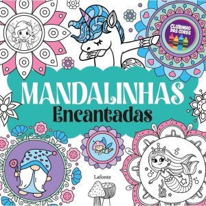 MANDALINHAS ENCANTADAS: COLEÇÃO CLUBINHO DAS CORES - EDITORA LAFONTE