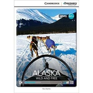 ALASKA - WILD AND FREE WITH ONLINE ACCESS - CAMBRIDGE UNIVERSITY PRESS