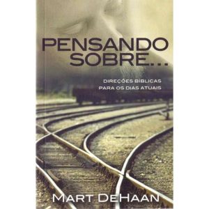 Pensando sobre... Direções Bíblicas para os dias a - PUBLICAÇÕES PÃO DIÁRIO