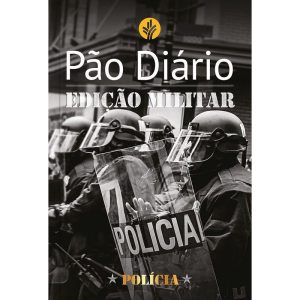 Devocional Pão Diário: Edição militar - Polícia -  - PUBLICAÇÕES PÃO DIÁRIO