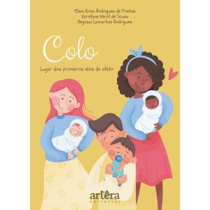 COLO: LUGAR DOS PRIMEIROS ELOS DE AFETO - EDITORA ARTÊRA