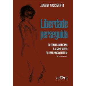LIBERDADE PERSEGUIDA: DO SONHO AMERICANO A ALGUNS  - EDITORA ARTÊRA