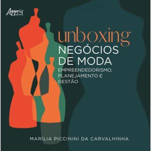 UNBOXING NEGÓCIOS DE MODA: EMPREENDEDORISMO, PLANE - APPRIS EDITORA E LIVRARIA LTDA