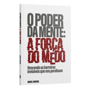 O PODER DA MENTE: A FORÇA DO MEDO | ADRIEL RIBEIRO - PENKAL