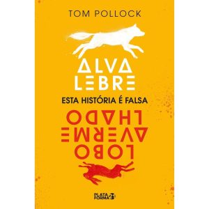 ALVA LEBRE, LOBO AVERMELHADO: ESTA HISTÓRIA É FALS - PLATAFORMA 21