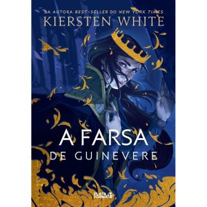 A FARSA DE GUINEVERE: (AS NOVAS LENDAS DE CAMELOT, - PLATAFORMA 21