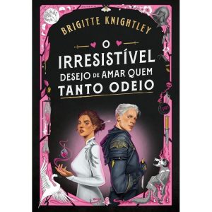 O IRRESISTÍVEL DESEJO DE AMAR QUEM TANTO ODEIO - PLATAFORMA 21