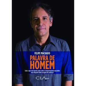 PALAVRA DE HOMEM: TUDO O QUE VOCÊ QUERIA SABER SOB - CLA EDITORA