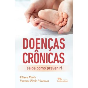 DOENÇAS CRÔNICAS: SAIBA COMO PREVENIR! - EDITORA LABRADOR