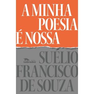 A MINHA POESIA É NOSSA - EDITORA LABRADOR