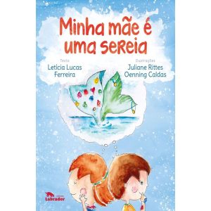 MINHA MÃE É UMA SEREIA - EDITORA LABRADOR