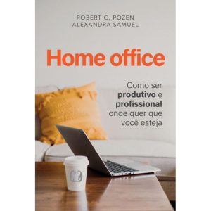Home office: como ser produtivo e profissional ond - CITADEL