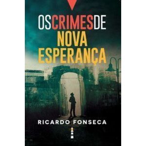 Os crimes de nova esperança - LUCENS EDITORA