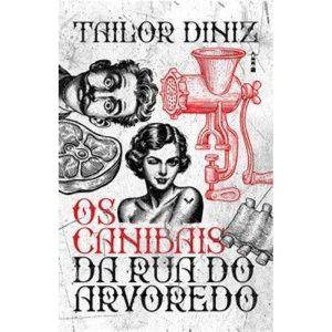 Os canibais da Rua do Arvoredo - LUCENS EDITORA