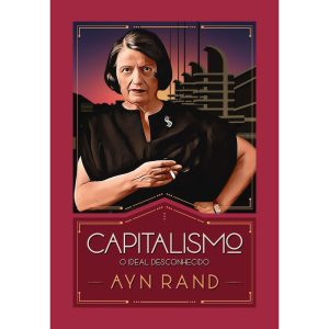 CAPITALISMO: O IDEAL DESCONHECIDO - EDITORA LVM