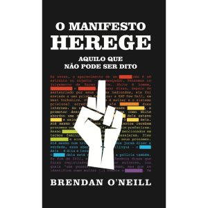 O MANIFESTO HEREGE: AQUILO QUE NÃO PODE SER DITO - EDITORA LVM