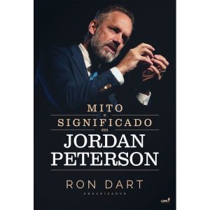 MITO E SIGNIFICADO EM JORDAN PETERSON - EDITORA LVM