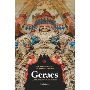 GERAES: ARTE BARROCA EM MINAS - EDICOES RELICARIO