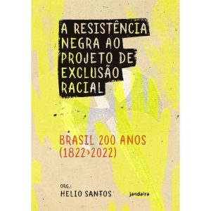 A RESISTÊNCIA NEGRA AO PROJETO DE EXCLUSÃO RACIAL  - JANDAÍRA