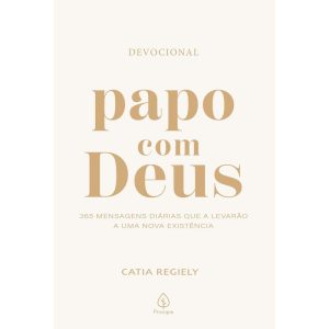 PAPO COM DEUS - 365 MENSAGENS DIÁRIAS - PRINCIPIS