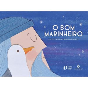 O BOM MARINHEIRO - COM ILUSTRAÇÕES LÚDICAS EM COLA - THOMAS NELSON BRASIL