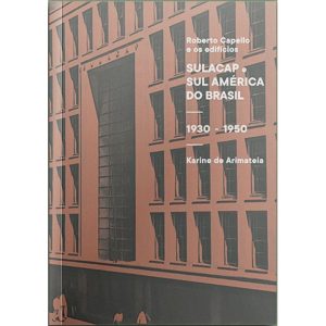 Roberto Capello e os edifícios - Sulacap e Sul Amé - QUIXOTE + DO