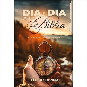 Lectio Divina - Dia a dia com a Bíblia - Bússola - PUBLICAÇÕES PÃO DIÁRIO