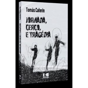 JORNADA, CERCO E TRAGÉDIA - KOTTER EDITORIAL