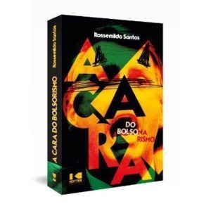 A CARA DO BOLSONARISMO  - KOTTER EDITORIAL