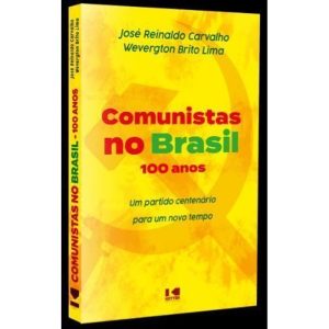 COMUNISTAS NO BRASIL - UM PARTIDO CENTENÁRIO PARA  - KOTTER EDITORIAL