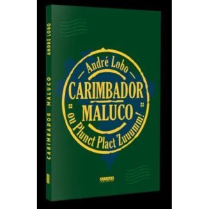 CARIMBADOR MALUCO: OU PLUNCT PLACT ZUUUMM! - KOTTER EDITORIAL