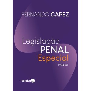 LEGISLAÇÃO PENAL ESPECIAL - 17ª EDIÇÃO 2022 - SARAIVAJUR