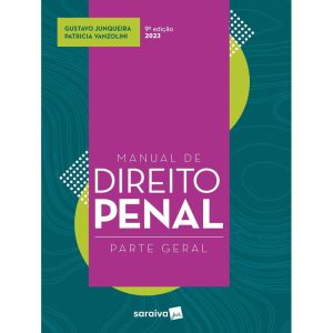 MANUAL DE DIREITO PENAL - PARTE GERAL - 9ª EDIÇÃO  - SARAIVAJUR