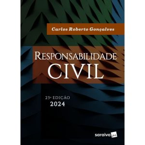 RESPONSABILIDADE CIVIL - 23ª EDIÇÃO 2024 - SARAIVAJUR