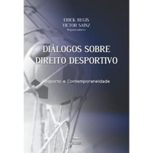 Diálogos sobre direito desportivo - Desporto e con - EDITORA PROCESSO