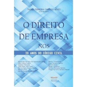 O direito de empresa nos 20 anos do Código Civil - EDITORA PROCESSO