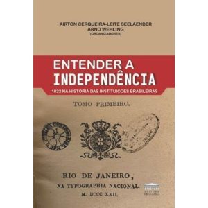 Entender a Independência - 1822 na história das in - EDITORA PROCESSO