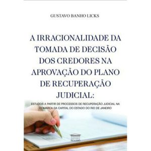 A irracionalidade da tomada de decisão dos credore - EDITORA PROCESSO
